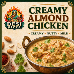 Creamy Almond Chicken by Desi Pizza