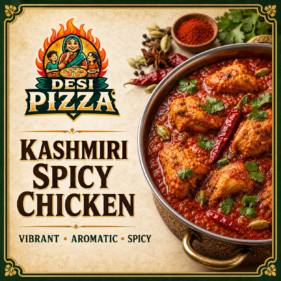 Kashmiri Spicy Chicken by Desi Pizza